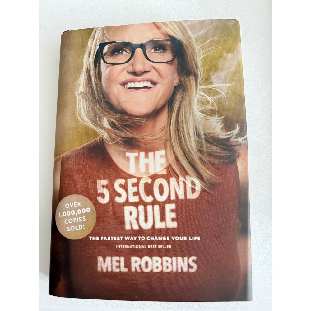 The 5 Second Rule: Transform your Life, Work, & Confidence with Everyday Courage